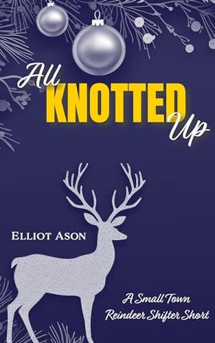 All Knotted Up: A Paranormal Shifter Holiday Romance Short