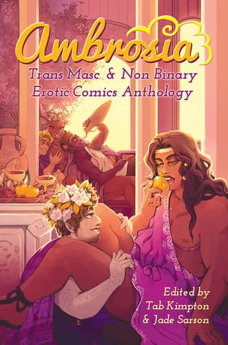 Ambrosia: Trans Masc & Non Binary Erotic Comics Anthology