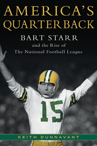 America's Quarterback: Bart Starr and the Rise of the National Football League