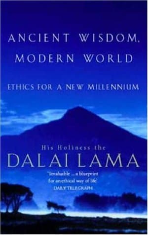 Ancient Wisdom, Modern World: Ethics for a New Millennium