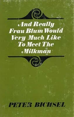 And Really Frau Blum Would Very Much Like to Meet the Milkman: 21 Short Stories