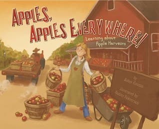 Apples, Apples Everywhere!: Learning About Apple Harvests