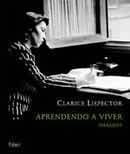 Aprendiendo a vivir / Learning to Live: Y otras cr??nicas / And Other Chronicles (Libros Del Tiempo) by Clarice Lispector (2007-06-30)