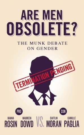 Are Men Obsolete?: The Munk Debate on Gender