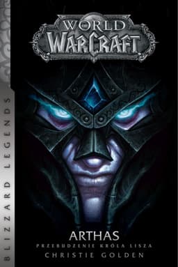 World of WarCraft: Arthas. Przebudzenie Króla Lisza