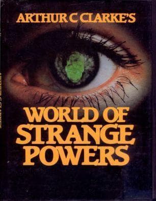Arthur C. Clarke's World of strange powers