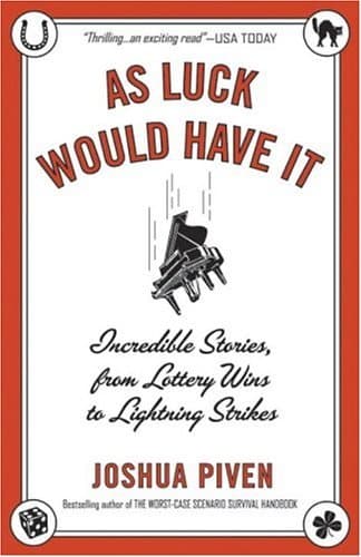 As Luck Would Have It: Incredible Stories, from Lottery Wins to Lightning Strikes