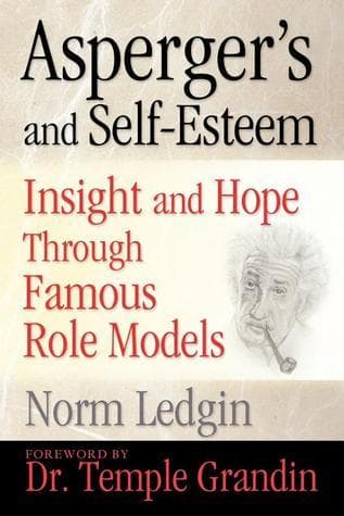 Asperger's and Self-Esteem: Insight and Hope through Famous Role Models