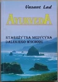 Ayurveda. Starożytna medycyna dalekiego wschodu