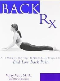 Back RX: A 15-Minute-a-Day Yoga- and Pilates-Based Program to End Low Back Pain Fully Updated and Revised