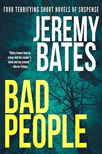 Bad People: Four Critically Acclaimed, Gripping Novellas Exploring Survival, Obsession, and the Dark Side of Human Nature