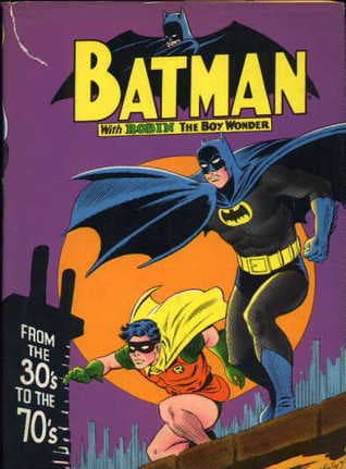 Batman: From the 30's to the 70's