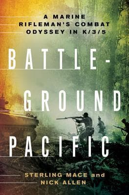 Battleground Pacific: A Marine Rifleman's Combat Odyssey in K/3/5