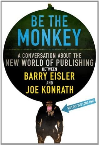 Be the Monkey: A Conversation About the New World of Publishing