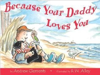 Because Your Daddy Loves You: A Classic Picture Book About a Beach Day with a Loving and Patient Father