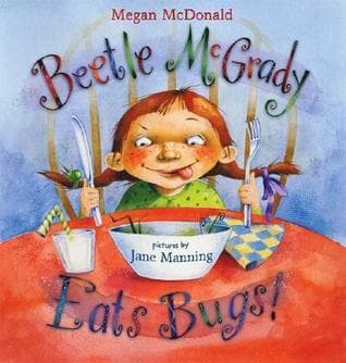 Beetle McGrady Eats Bugs!: An Exuberant Picture Book About Playground Courage and Eating Bugs for Kids