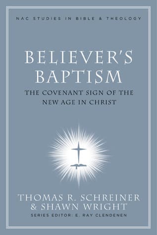 Believer's Baptism: Sign of the New Covenant in Christ