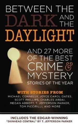 Between the Dark and the Daylight and 27 More of the Best Crime Mystery Stories of the Year