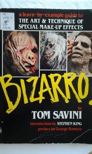 Bizarro: A Learn-by-Example Guide to the Art & Technique of Special Make-up Effects
