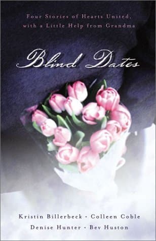 Blind Dates: Four Stories of Hearts United with a Little Help from Grandma