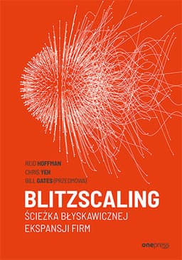 Blitzscaling. Ścieżka błyskawicznej ekspansji firm