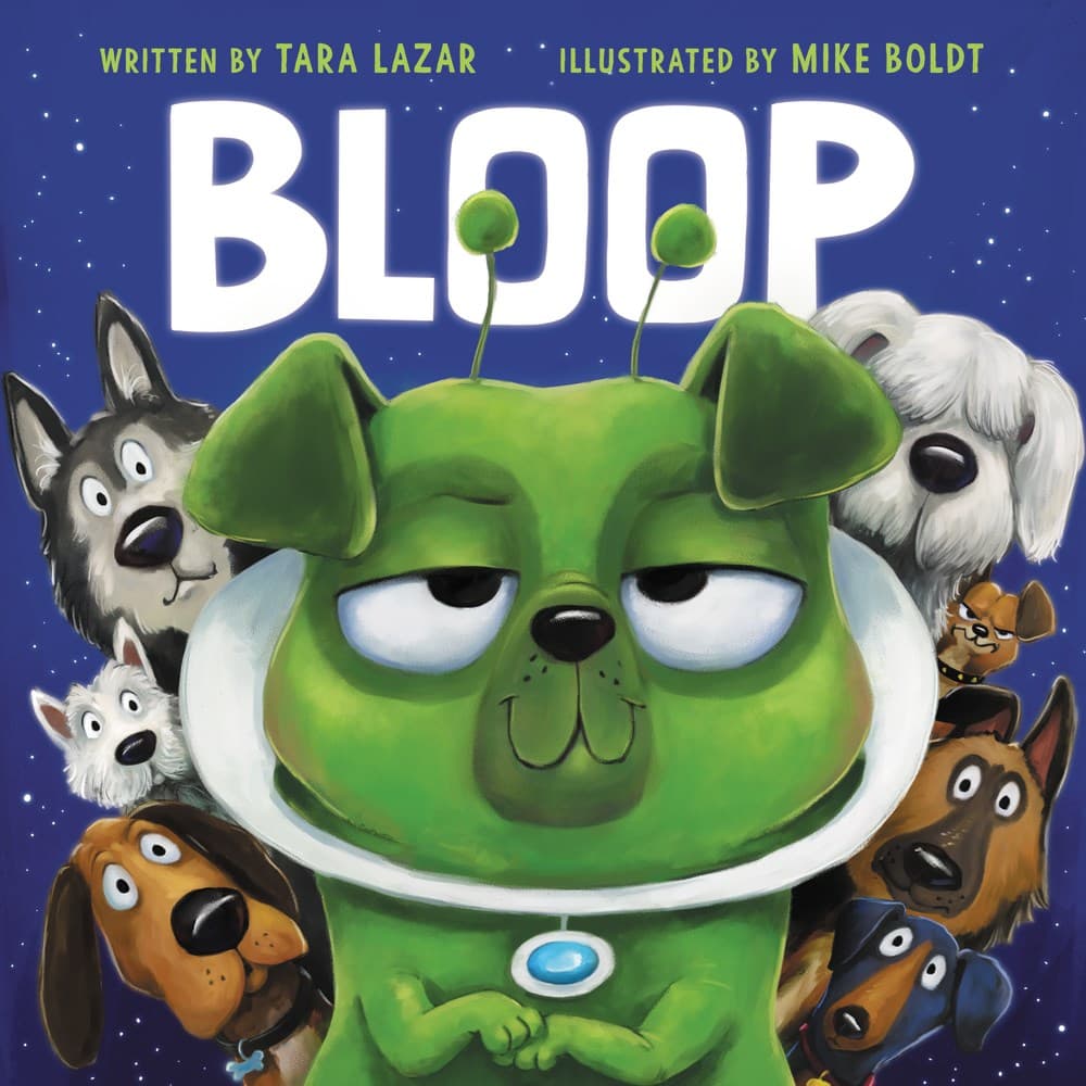 Bloop: A Hilarious Picture Book About a Pug Alien Finding Family with Dogs for Kids