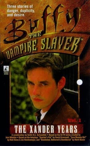 Buffy the Vampire Slayer: The Xander Years, Vol. 1
