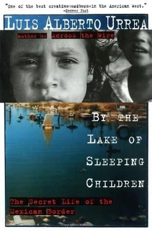 By the Lake of Sleeping Children: The Secret Life of the Mexican Border