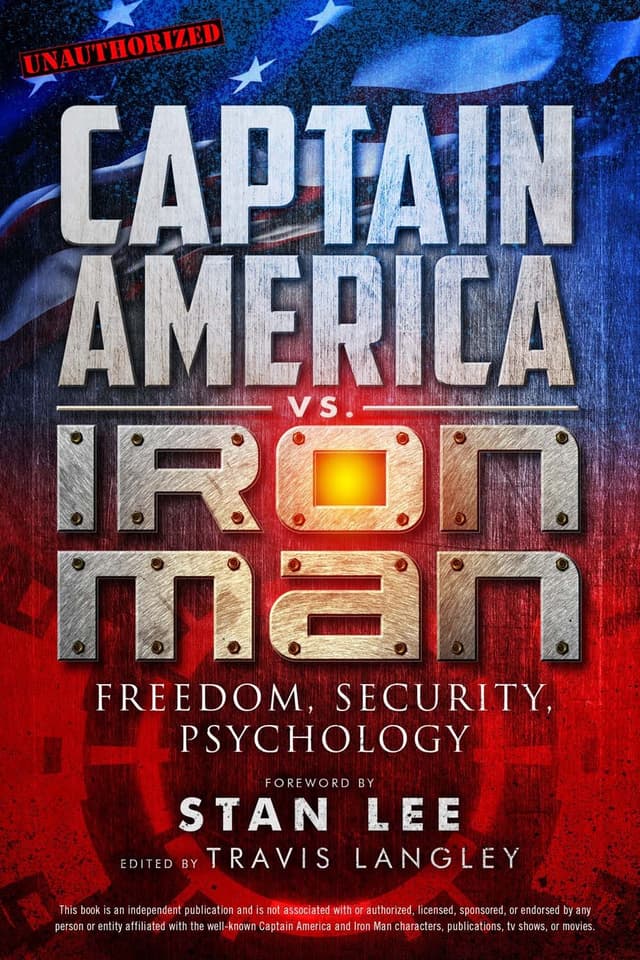 Captain America vs. Iron Man: Freedom, Security, Psychology Popular Culture Psychology Volume 3)