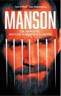 Manson. CIA, narkotyki, mroczne tajemnice Hollywood