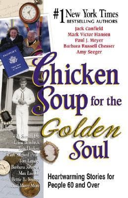 Chicken Soup for the Golden Soul: Heartwarming Stories for People 60 and over