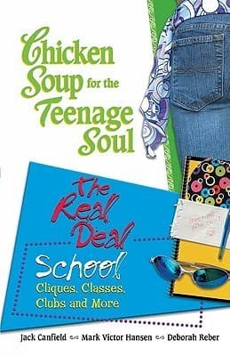 Chicken Soup for the Teenage Soul: The Real Deal: School : Cliques, Classes, Clubs and More