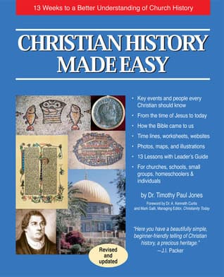 Christian History Made Easy: 13 Weeks to a Better Understanding of Church History