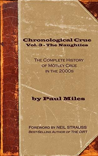 Chronological Crue Vol. 3 - The Naughties: The Complete History of Mötley Crüe in the 2000s