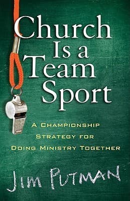 Church Is a Team Sport: A Championship Strategy for Doing Ministry Together