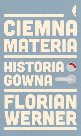 Ciemna materia. Historia gówna