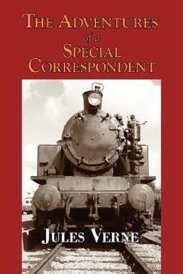 Claudius Bombarnac: The Adventures of a Special Correspondent