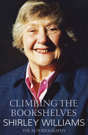 Climbing the Bookshelves: The Autobiography of Shirley Williams