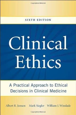 Clinical Ethics: A Practical Approach to Ethical Decisions in Clinical Medicine, Sixth Edition