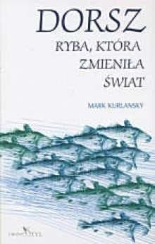 Dorsz. Ryba, która zmieniła świat