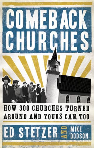 Comeback Churches: How 300 Churches Turned Around and Yours Can, Too