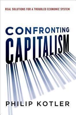 Confronting Capitalism: Real Solutions for a Troubled Economic System