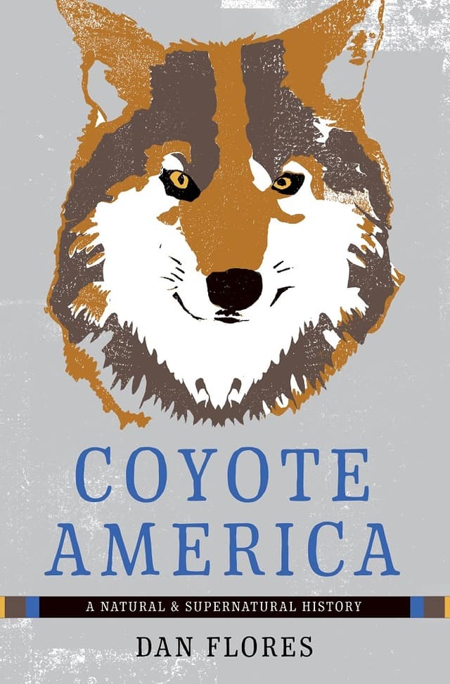 Coyote America: A Natural and Supernatural History
