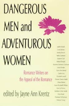 Dangerous Men and Adventurous Women: Romance Writers on the Appeal of the Romance