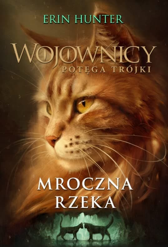 Wojownicy. Potega Trojki. Tom 2. Mroczna rzeka