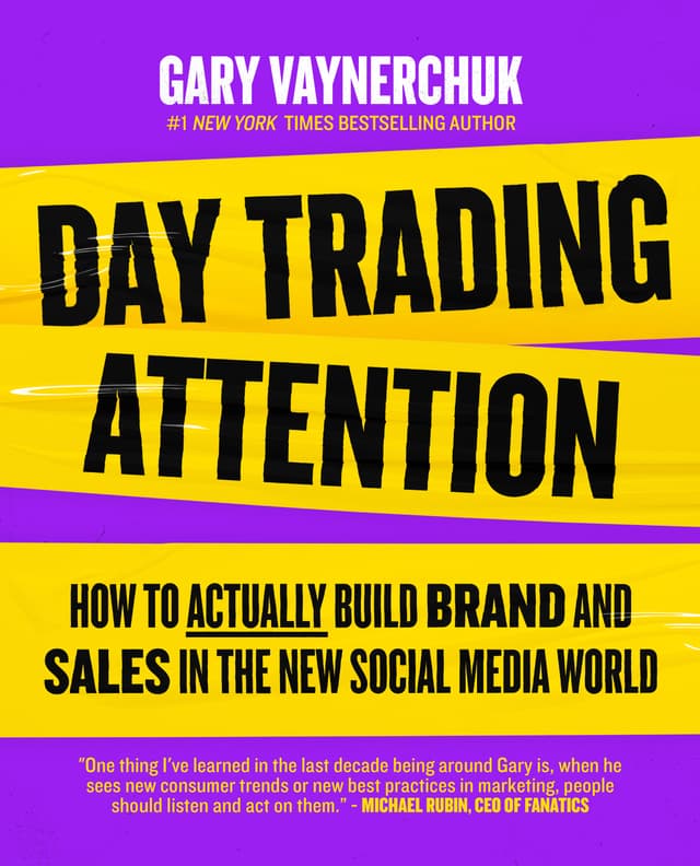 Day Trading Attention: The Essential Guide to Mastering Brands in the Age of Social Media Marketing