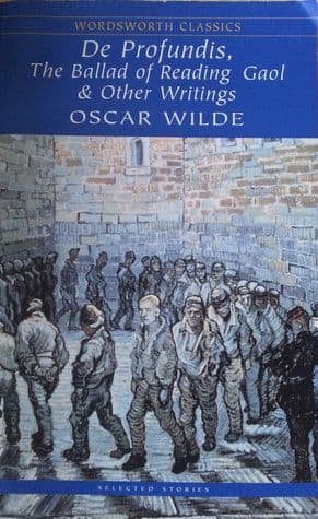 De Profundis, The Ballad of Reading Gaol & Other Writings