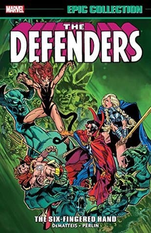 Defenders Epic Collection, Vol. 6: The Six-Fingered Hand Saga