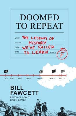 Doomed to Repeat: The Lessons of History We've Failed to Learn – Essays on Jihad, Nazism, Pandemics, and Ecological Collapse