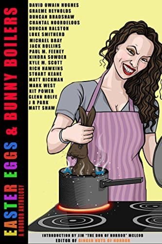 Easter Eggs and Bunny Boilers: A Horror Anthology